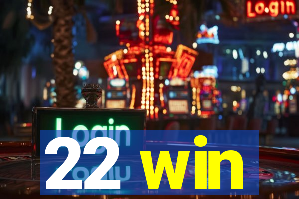 22 win